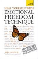 Heal Yourself with Emotional Freedom Technique Freedom John