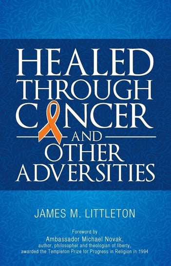 Healed Through Cancer Littleton James