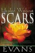 Healed Without Scars Evans David G.