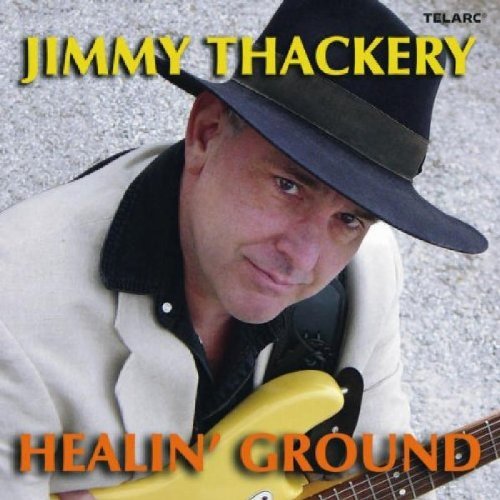 Healin' Ground Thackery Jimmy