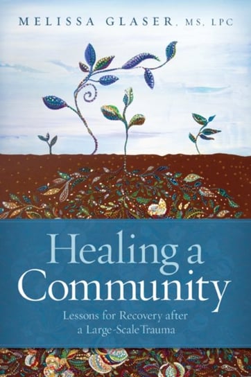 Healing a Community Glaser Melissa