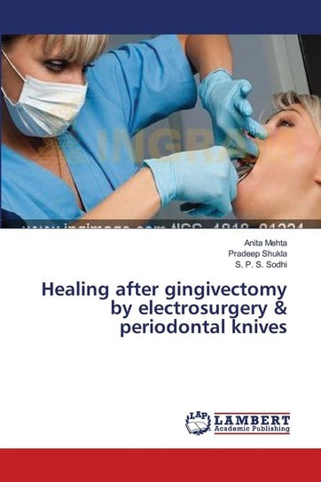 Healing after gingivectomy by electrosurgery & periodontal knives Mehta Anita