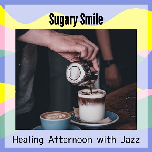 Healing Afternoon with Jazz Sugary Smile