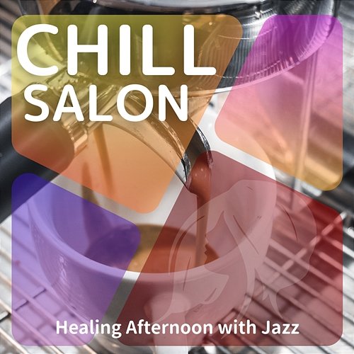 Healing Afternoon with Jazz Chill Salon