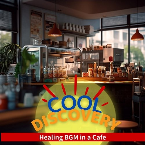Healing Bgm in a Cafe Cool Discovery
