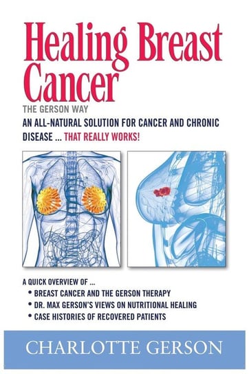 Healing Breast Cancer - The Gerson Way Gerson Charlotte