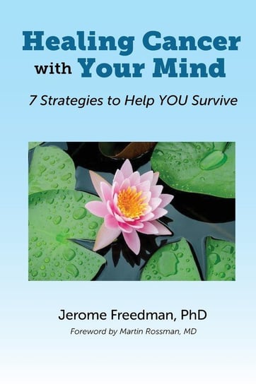 Healing Cancer with Your Mind Freedman Jerome