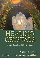 Healing Crystals: The a - Z Guide to 555 Gemstones Gienger Michael