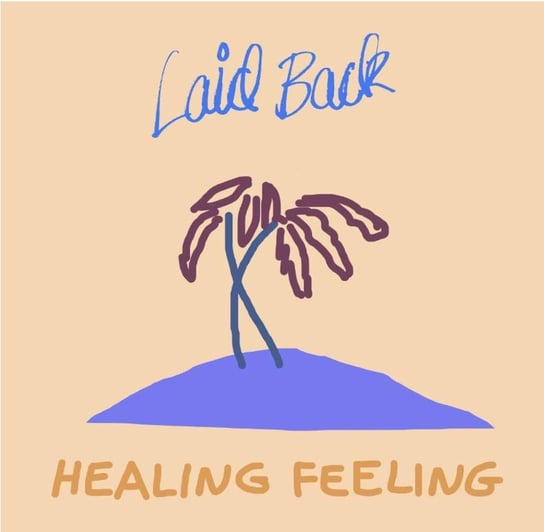 Healing Feeling Laid Back