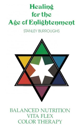 Healing for the Age of Enlightenment Burroughs Stanley