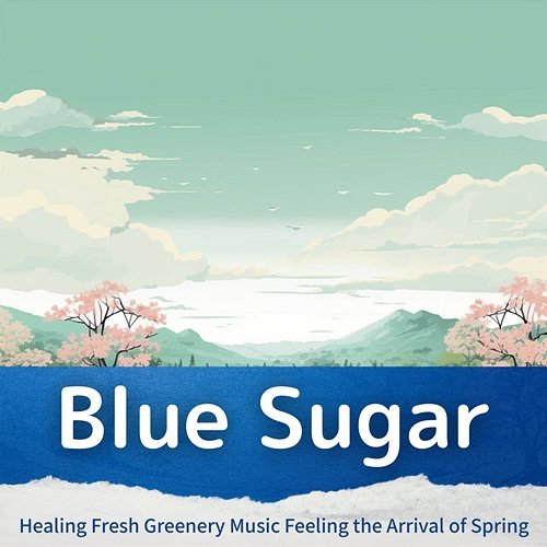 Healing Fresh Greenery Music Feeling the Arrival of Spring Blue Sugar