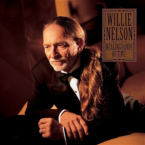 Healing Hands Of Time Willie Nelson