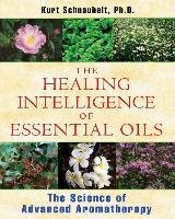 Healing Intelligence of Essential Oils Schnaubelt Kurt