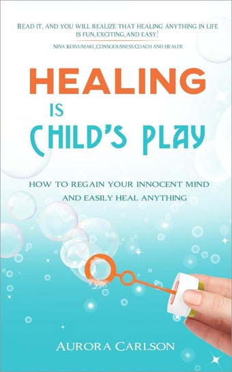 Healing Is Child's Play Aurora Carlson
