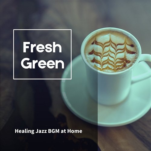 Healing Jazz Bgm at Home Fresh Green