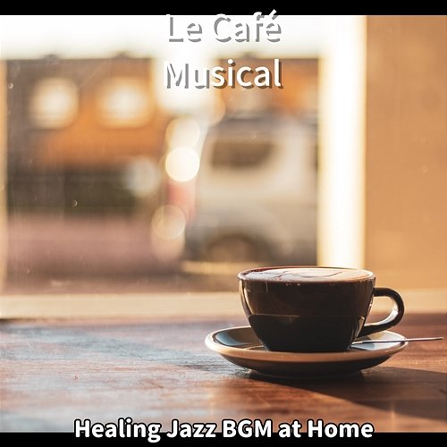 Healing Jazz Bgm at Home Le Café Musical