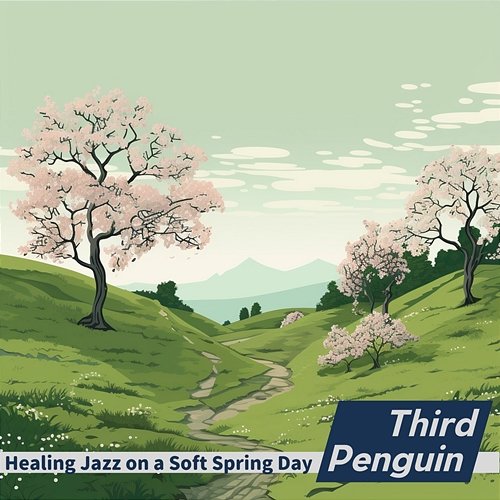 Healing Jazz on a Soft Spring Day Third Penguin