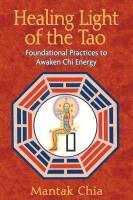 Healing Light of the Tao Chia Mantak