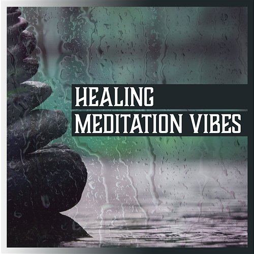 Healing Meditation Vibes – Happiness & Good Mood, Self Healing, Reiki Meditations, Bed Time, Calm Nature, Stress Relief, Positive Thoughts Various Artists