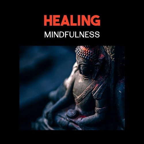 Healing Mindfulness – Deep Meditation Music, Relaxing Music for Yoga, Spiritual Music, Healing Mantras, Peaceful Nature Sounds Natural Treatment Zone