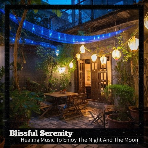 Healing Music to Enjoy the Night and the Moon Blissful Serenity