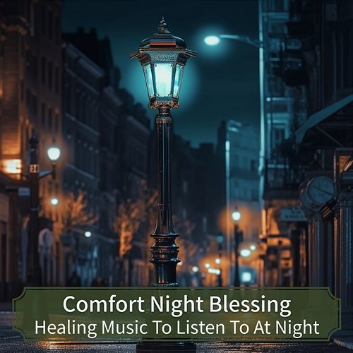 Healing Music to Listen to at Night Comfort Night Blessing