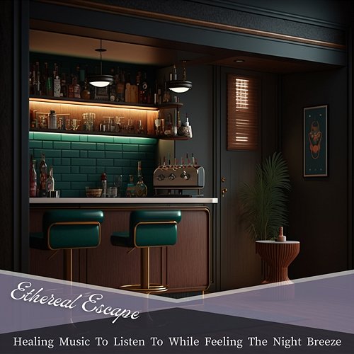 Healing Music to Listen to While Feeling the Night Breeze Ethereal Escape