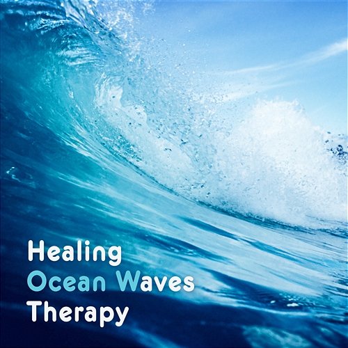 Healing Ocean Waves Therapy: Natural Music for Body, Mind & Soul Relaxation, Calming Meditation, Deep Massage & Yoga Namaste Healing Yoga