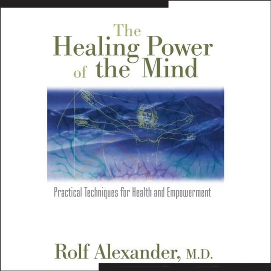 Healing Power of the Mind Alexander Rolf