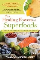 Healing Powers Of Superfoods Orey Cal