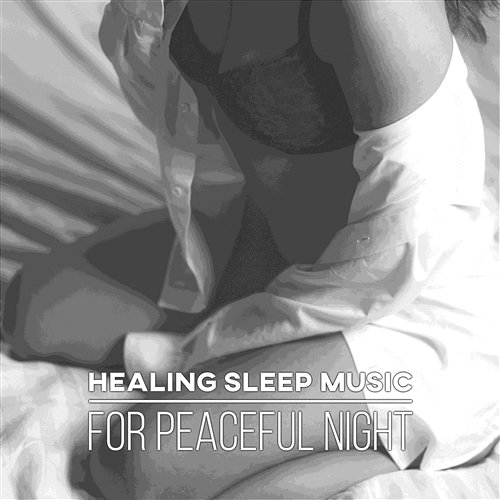 Healing Sleep Music for Peaceful Night: Natural New Age Hypnosis for Deep Slumber, Soothing Zen Track, Bedtime Rituals with Calming Music Deep Sleep Music Academy