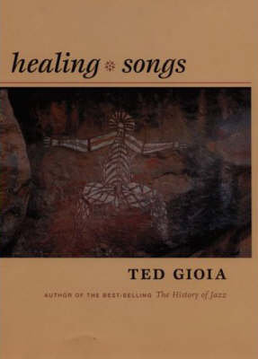 Healing Songs Gioia Ted