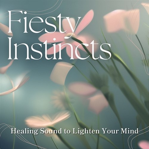 Healing Sound to Lighten Your Mind Feisty Instincts