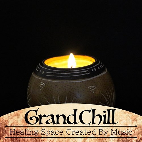Healing Space Created by Music Grand Chill