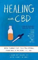 Healing with CBD: How Cannabidiol Can Transform Your Health Without the High Konieczny Eileen, Wilson Lauren