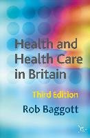 Health and Health Care in Britain Baggott Rob