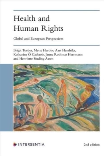Health and Human Rights (2nd edition): Global and European Perspectives Brigit Toebes
