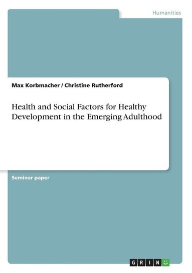 Health and Social Factors for Healthy Development in the Emerging Adulthood Korbmacher Max
