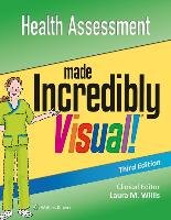 Health Assessment Made Incredibly Visual Lippincott Williams&Wilkins