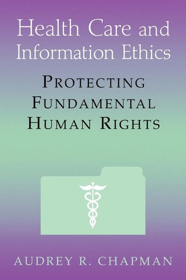 Health Care and Information Ethics Rowman & Littlefield Publishing Group Inc