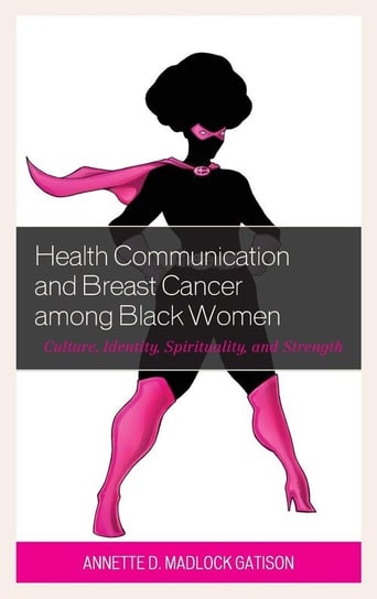 Health Communication and Breast Cancer among Black Women Madlock Annette D.