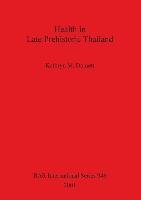 Health in Late Prehistoric Thailand Domett Kathryn M.