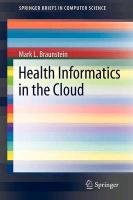 Health Informatics in the Cloud Braunstein Mark L.