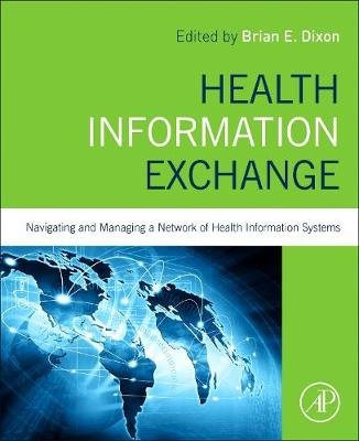 Health Information Exchange: Navigating and Managing a Network of Health Information Systems Dixon Brian