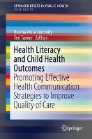 Health Literacy and Child Health Outcomes Springer-Verlag Gmbh, Springer International Publishing Ag