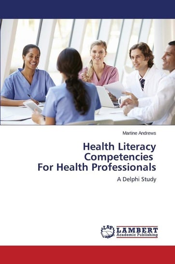 Health Literacy Competencies For Health Professionals Andrews Martine