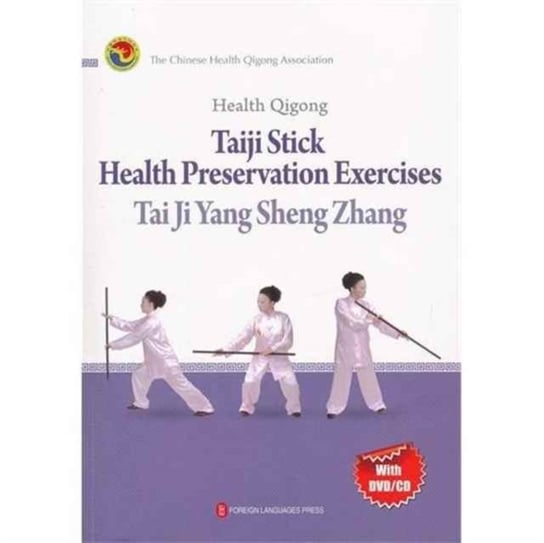Health Qigong: Taiji Stick Heatlh Perservation Exercises The Chinese Health Qigong Association