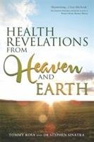 Health Revelations from Heaven and Earth Rosa Tommy, Sinatra Stephen