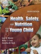 Health, Safety, and Nutrition for the Young Child Cross Marie Z., Marotz Lynn R., Rush Jeanettia M.