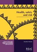 Health, Safety and Risk: Looking After Each Other at School and in the World of Work Warren Dorothy